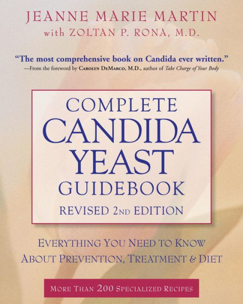 Complete Candida Yeast Guidebook, Revised 2nd Edition: Everything You Need to Know About Prevention, Treatment & Diet