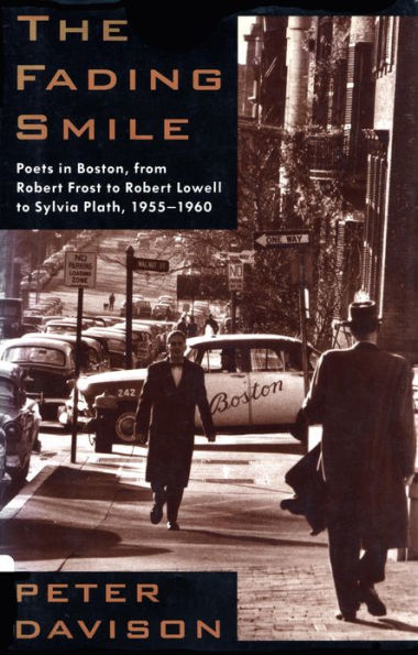 The Fading Smile: Poets in Boston, from Robert Frost to Robert Lowell to Sylvia Plath,