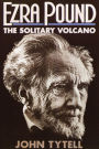 Ezra Pound: The Solitary Volcano