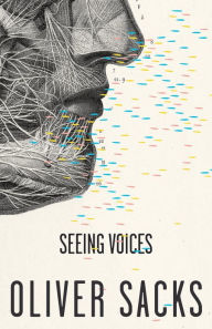 Title: Seeing Voices: A Journey into the World of the Deaf, Author: Oliver Sacks