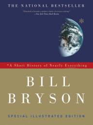 Title: A Short History of Nearly Everything: Special Illustrated Edition, Author: Bill Bryson