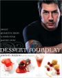 Dessert FourPlay: Sweet Quartets from a Four-Star Pastry Chef: A Baking Book