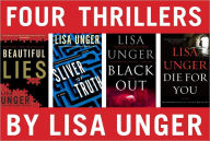 Title: Four Thrillers by Lisa Unger: Beautiful Lies, Sliver of Truth, Black Out, Die for You, Author: Lisa Unger