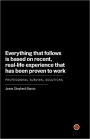 Everything That Follows Is Based on Recent, Real-Life Experience That Has Been Proven to Work: Professional Survival Solutions