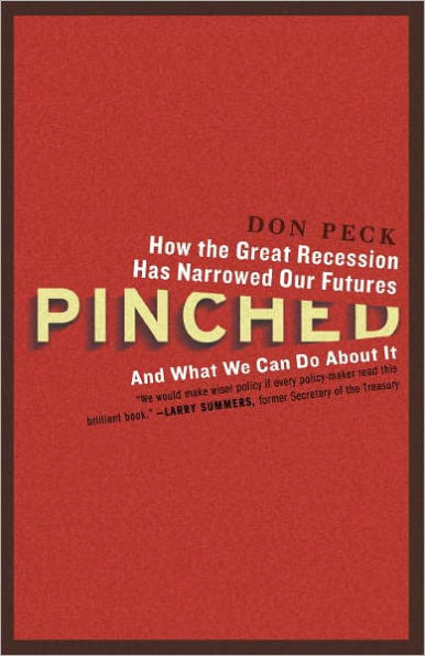 Pinched: How the Great Recession Has Narrowed Our Futures and What We Can Do About It