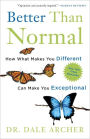 Better Than Normal: How What Makes You Different Can Make You Exceptional