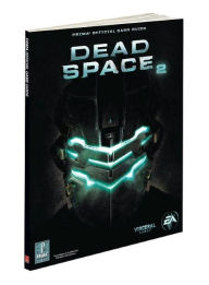 Dead Space 2: Prima Official Game Guide