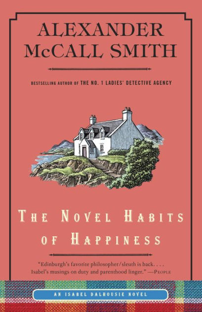 The Novel Habits of Happiness Isabel Dalhousie Series 10 by