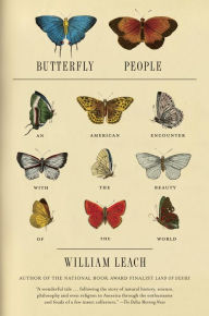 Title: Butterfly People: An American Encounter with the Beauty of the World, Author: William R. Leach