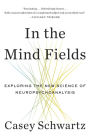 In the Mind Fields: Exploring the New Science of Neuropsychoanalysis