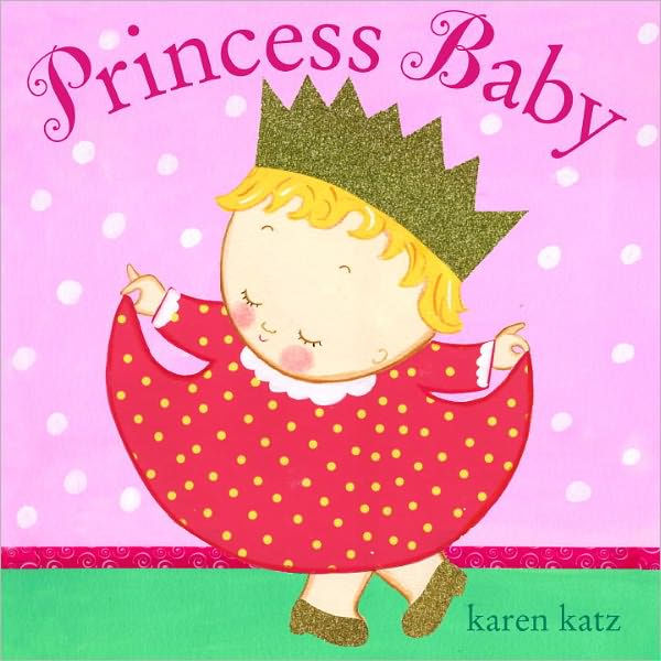Princess Baby by Karen Katz, Board Book 