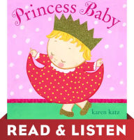 Title: Princess Baby: Read & Listen Edition, Author: Karen Katz