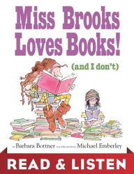 Title: Miss Brooks Loves Books (And I Don't): Read & Listen Edition, Author: Barbara Bottner