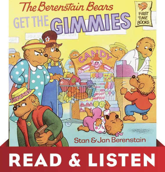 The Berenstain Bears Get the Gimmies (Berenstain Bears): Read & Listen Edition