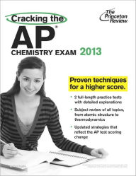 Cracking the AP Chemistry Exam, 2013 Edition