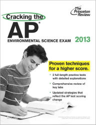 Cracking the AP Environmental Science Exam, 2013 Edition