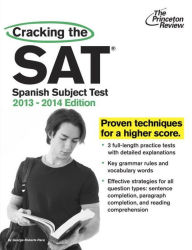 Cracking the SAT Spanish Subject Test, 2013-2014 Edition