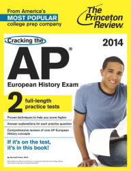Cracking the AP European History Exam, 2014 Edition