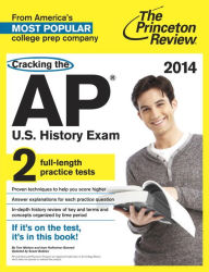 Cracking the AP U.S. History Exam, 2014 Edition
