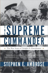 Title: The Supreme Commander, Author: Stephen E. Ambrose