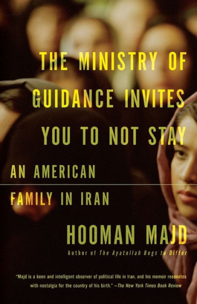 The Ministry of Guidance Invites You to Not Stay: An American Family in Iran