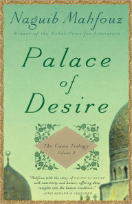 Title: Palace of Desire: The Cairo Trilogy, Volume 2, Author: Naguib Mahfouz