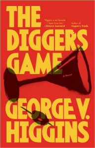 Title: The Digger's Game, Author: George V. Higgins