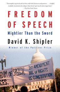 Title: Freedom of Speech: Mightier Than the Sword, Author: David K. Shipler
