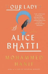 Title: Our Lady of Alice Bhatti, Author: Mohammed Hanif