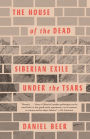 The House of the Dead: Siberian Exile Under the Tsars