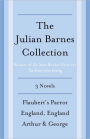 The Julian Barnes Booker Prize Finalist Collection, 3-Book Bundle: Flaubert's Parrot; England, England; Arthur & George