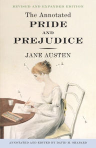 Title: The Annotated Pride and Prejudice: A Revised and Expanded Edition, Author: Jane Austen