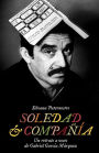Soledad & Companía: Un retrato a voces de Gabriel García Márquez