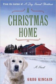 Title: A Christmas Home, Author: Greg Kincaid