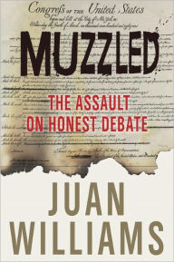 Title: Muzzled: The Assault on Honest Debate, Author: Juan Williams