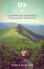 Up: A Mother and Daughter's Peakbagging Adventure