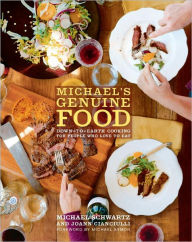 Title: Michael's Genuine Food: Down-to-Earth Cooking for People Who Love to Eat: A Cookbook, Author: Michael Schwartz