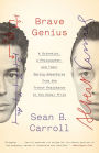 Brave Genius: A Scientist, a Philosopher, and Their Daring Adventures from the French Resistance to the Nobel Prize