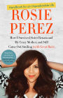 Handbook for an Unpredictable Life: How I Survived Sister Renata and My Crazy Mother, and Still Came Out Smiling