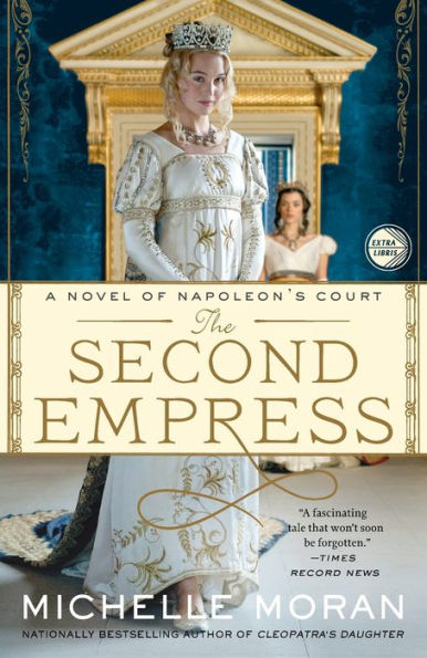 The Second Empress: A Novel of Napoleon's Court