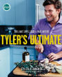 Tyler's Ultimate: Brilliant Simple Food to Make Any Time: A Cookbook