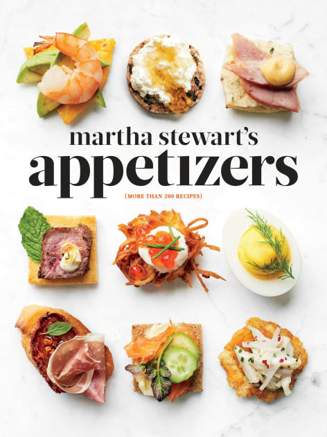 Martha Stewart's Appetizers: 200 Recipes for Dips, Spreads, Snacks
