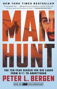 Title: Manhunt: The Ten-Year Search for Bin Laden from 9/11 to Abbottabad, Author: Peter L. Bergen