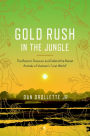 Gold Rush in the Jungle: The Race to Discover and Defend the Rarest Animals of Vietnam's 