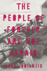 Title: The People of Forever Are Not Afraid: A Novel, Author: Shani Boianjiu