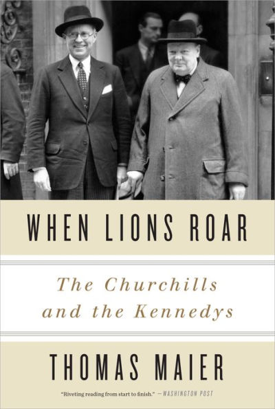 When Lions Roar: The Churchills and the Kennedys