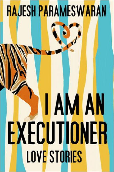 I Am an Executioner: Love Stories