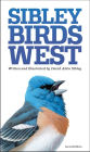 The Sibley Field Guide to Birds of Western North America: Second Edition