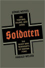 Soldaten: On Fighting, Killing, and Dying