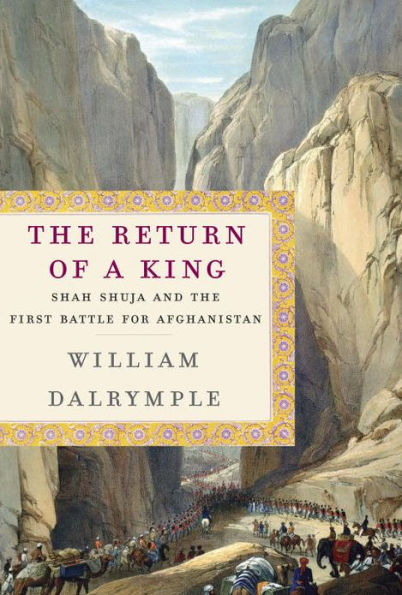 Return of a King: The Battle for Afghanistan, 1839-42